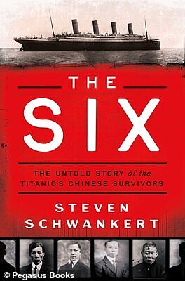 The Six: The Untold Story of the Titanic's Chinese Survivors by maritime historian Steven Schwankert is a meticulously researched book that sheds light on a forgotten group of survivors - six Chinese men whose stories were nearly lost to history