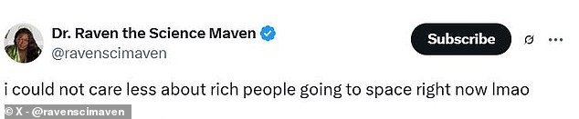 Dr Raven Baxter, an American science communicator, wrote that she 'could not care less about rich people going to space'