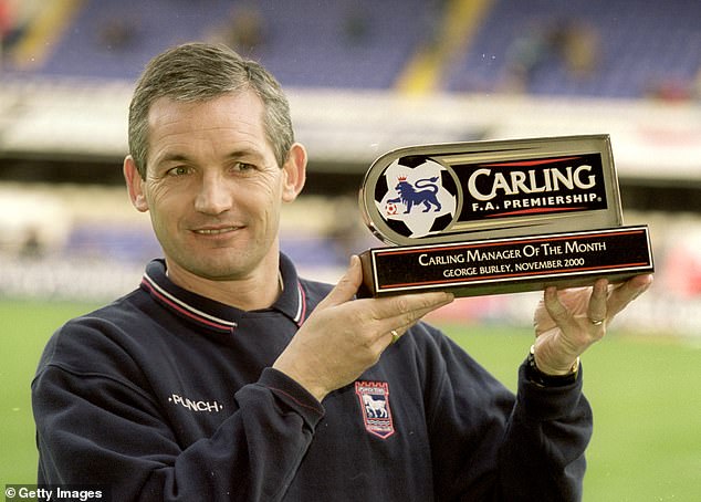 Burley managed the Suffolk club from 1994 to 2002 and still regularly attends Portman Road