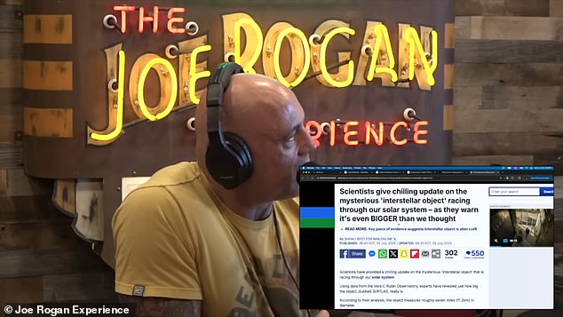 Joe Rogan discussed the interstellar object hurtling toward Earth during his podcast, where he pulled up an article from DailyMail.com discussing it